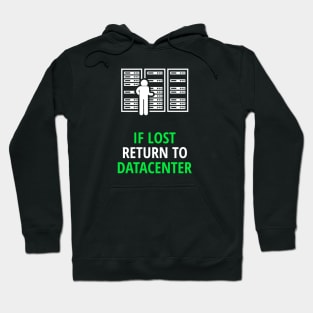 If Lost Return To Datacenter Hoodie